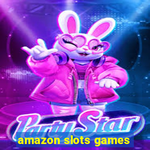 amazon slots games